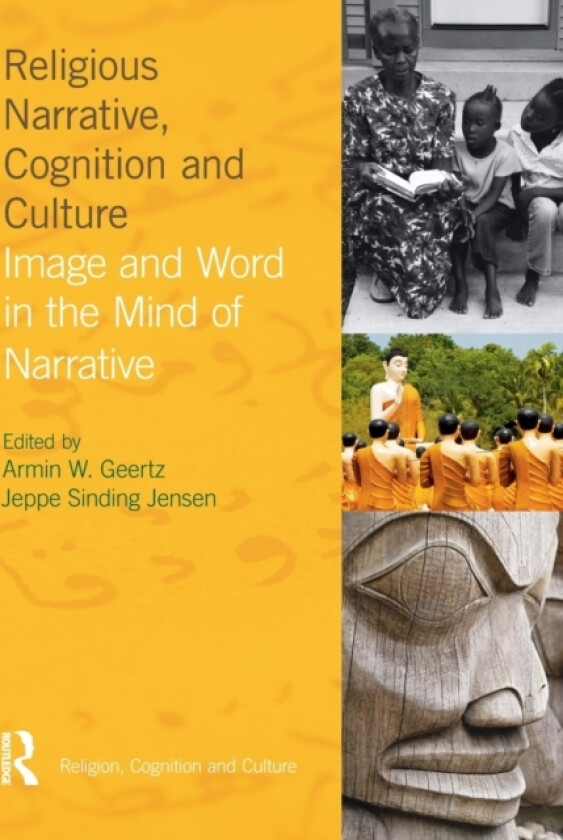 Religious Narrative, Cognition and Culture av Armin W. Geertz, Jeppe Sinding Jensen (Paperback)