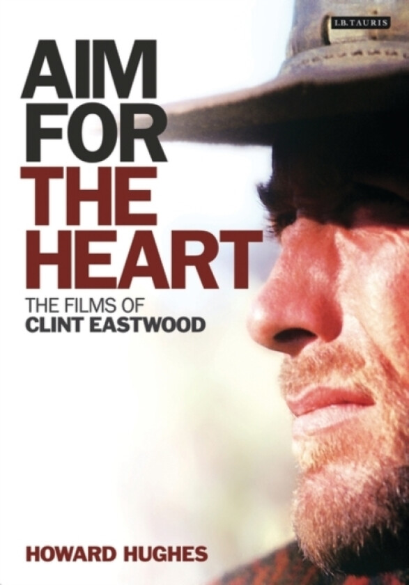 Aim for the Heart av Howard Hughes (Hardcover)