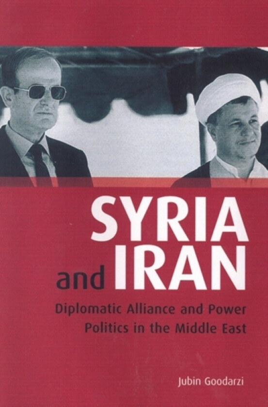 Syria and Iran av Jubin M. Goodarzi (Paperback)