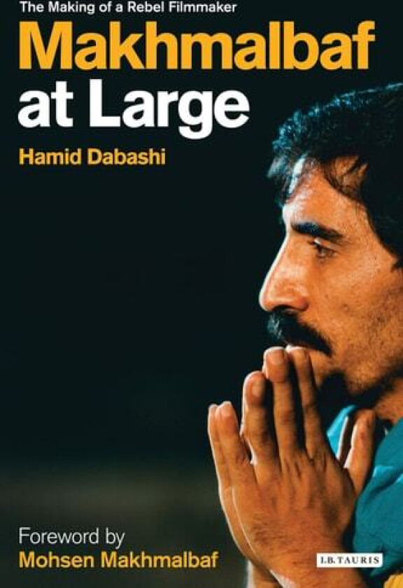 Mohsen Makhmalbaf at Large av Hamid Dabashi (Hardcover)