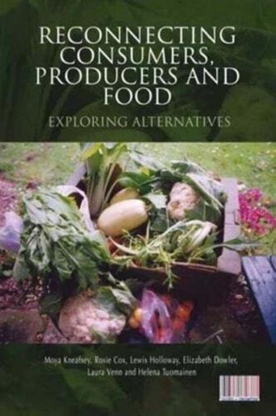 Reconnecting Consumers, Producers and Food av Moya Kneafsey, Rosie Cox, Lewis Holloway (Paperback)