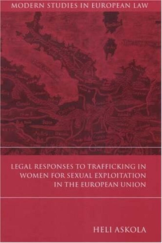 Legal Responses to Trafficking in Women for Sexual Exploitation in the European Union av Heli Askola (Hardcover)