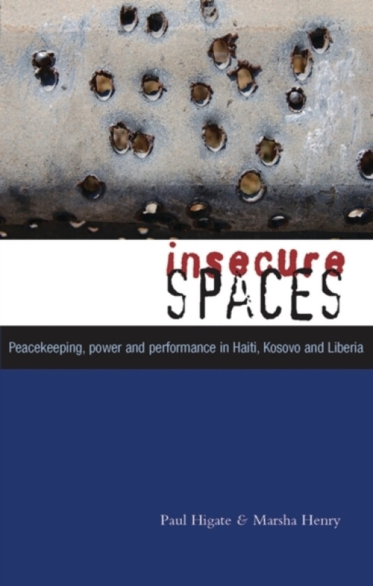 Insecure Spaces av Doctor Marsha Henry, Doctor Paul Higate (Paperback)