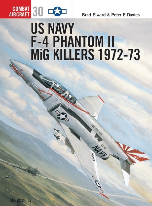 US Navy F-4 Phantom II MiG Killers 1972-73 av Brad Elward, Peter E. Davies (Paperback)