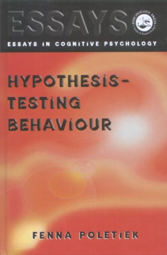 Hypothesis-testing Behaviour av Fenna H. Poletiek (Hardcover)