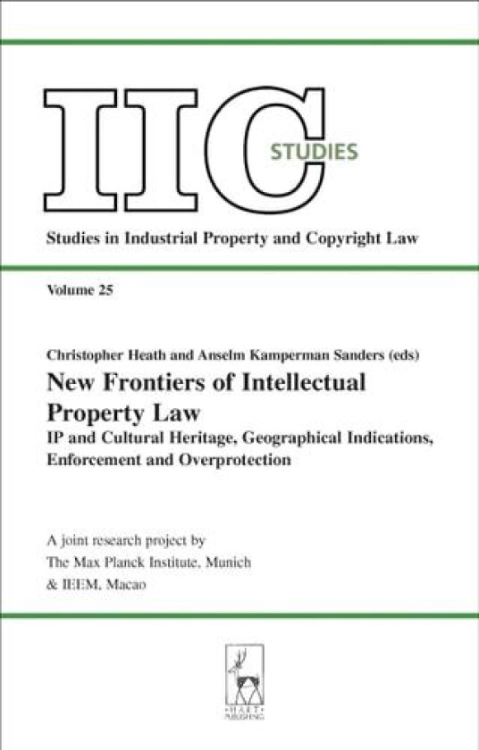 New Frontiers of Intellectual Property Law av Christopher Heath, Anselm Kamperman Sanders (Paperback)