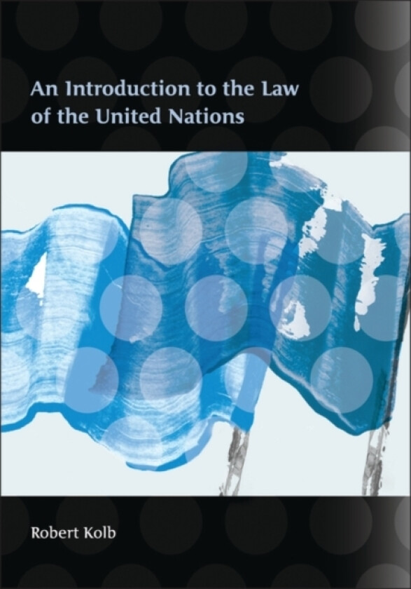 An Introduction to the Law of the United Nations av Robert Kolb (Paperback)