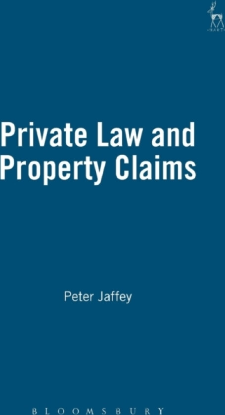 Private Law and Property Claims av Professor Peter Jaffey (Hardcover)