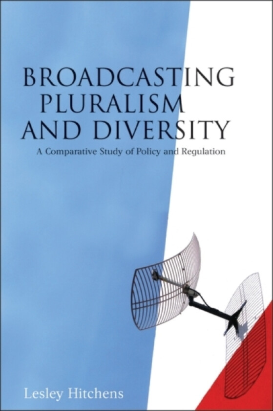 Broadcasting Pluralism and Diversity av Lesley Hitchens (Hardcover)