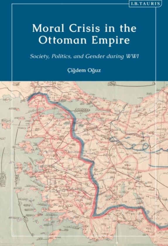 Moral Crisis in the Ottoman Empire av Dr Cigdem Oguz (Hardcover)