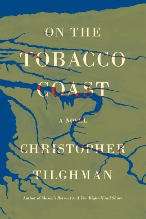 On The Tobacco Coast Av Christopher Tilghman