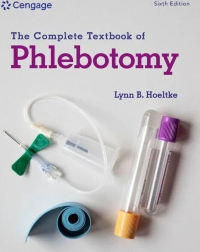 The Complete Textbook Of Phlebotomy Av Lynn (Eskenazi Health Indianapolis Indiana) Hoeltke