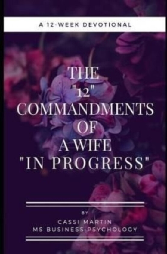 The 12 Commandments of a Wife In Progress av Cassi Martin (Paperback)