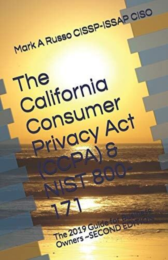 The California Consumer Privacy Act (CCPA) & NIST 800-171 av Mark a Russo Cissp-Issap Ciso (Paperback)