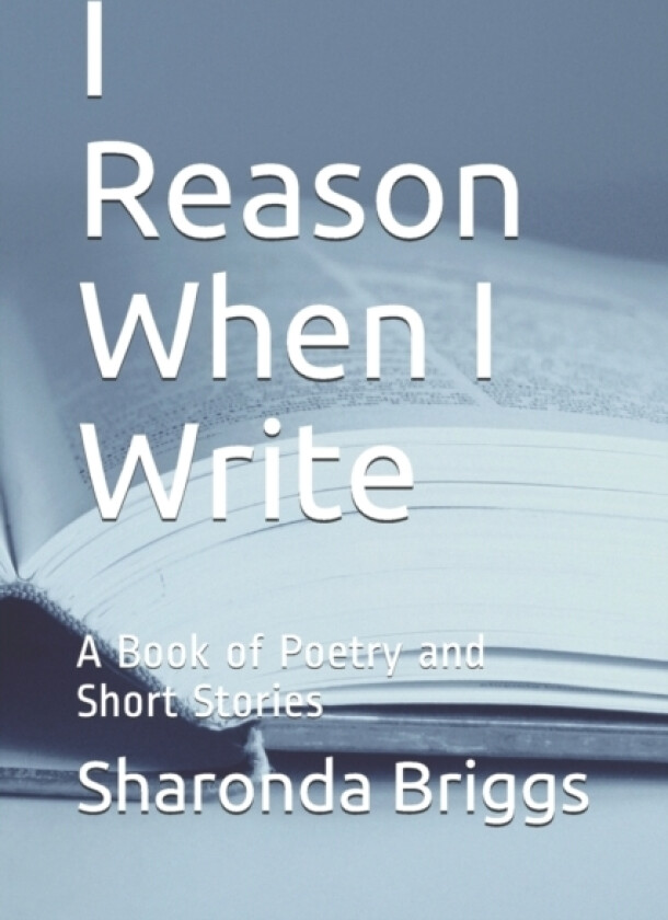 I Reason When I Write av Sharonda Briggs (Paperback)