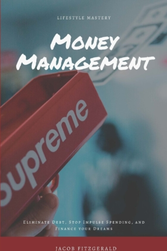 LifeStyle Mastery Money Management av Jacob Fitzgerald (Paperback)
