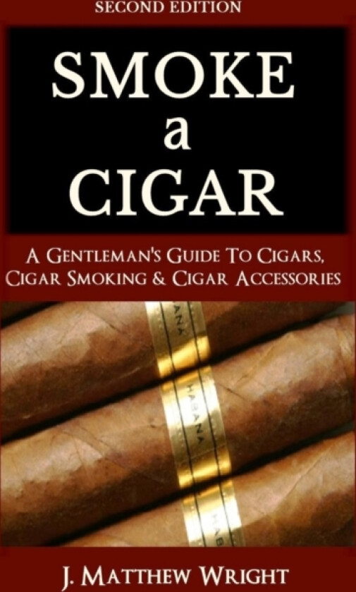 Smoke A Cigar av J Matthew Wright (Paperback)