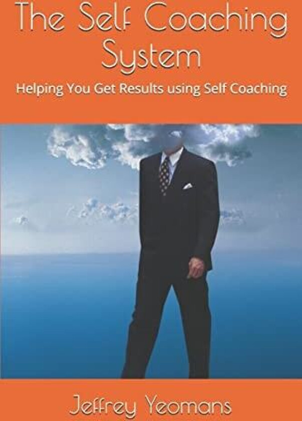 The Self Coaching System av Jeffrey a Yeomans (Paperback)