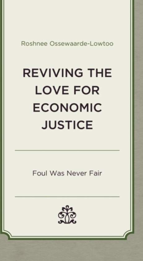 Reviving the Love for Economic Justice av Roshnee Ossewaarde-Lowtoo (Hardcover)