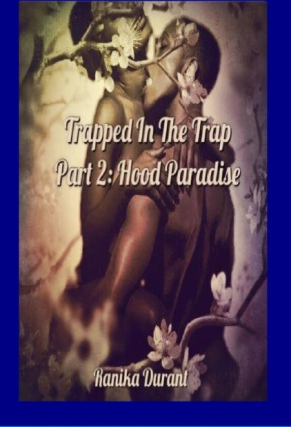 Trapped In The Trap Part 2 av Ranika Durant (Paperback)