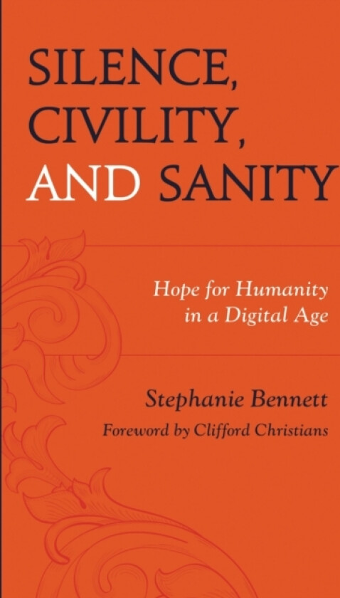 Silence, Civility, and Sanity av Stephanie Bennett (Hardcover)