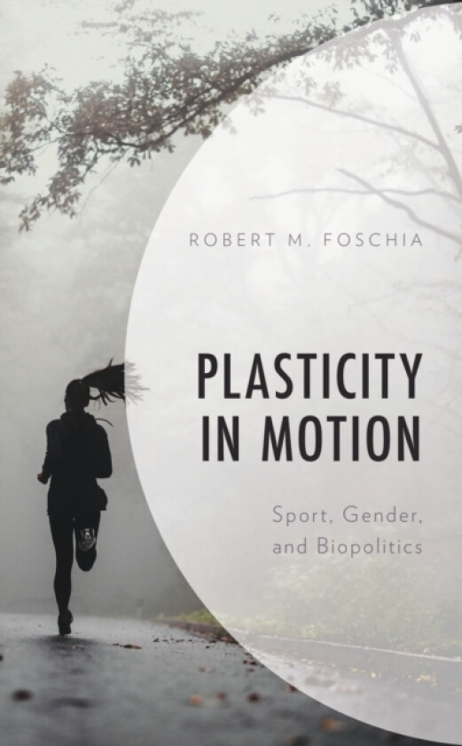 Plasticity in Motion av Robert M. Foschia (Hardcover)