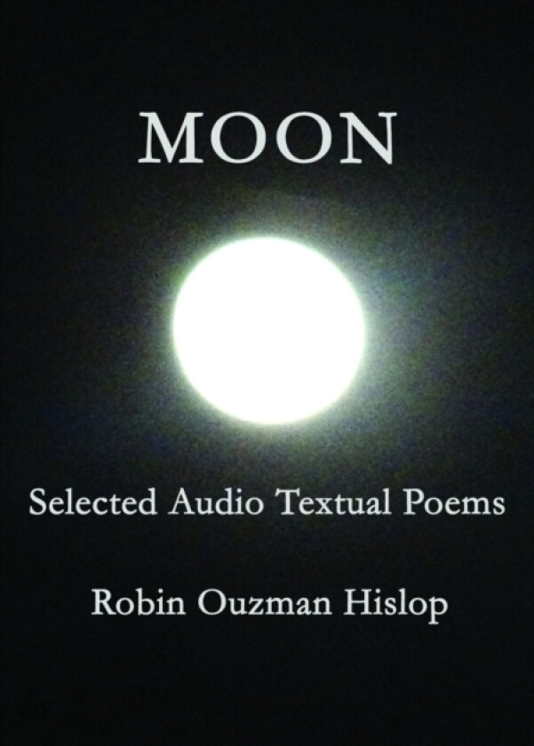 Moon Selected Audio Textual Poems av Robin Ouzman Hislop (Paperback)