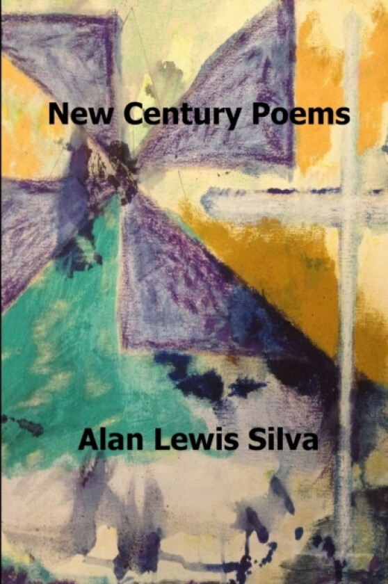 New Century Poems av Alan Lewis Silva (Paperback)