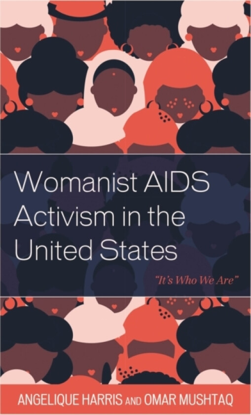 Womanist AIDS Activism in the United States av Angelique Harris, Omar Mushtaq (Hardcover)