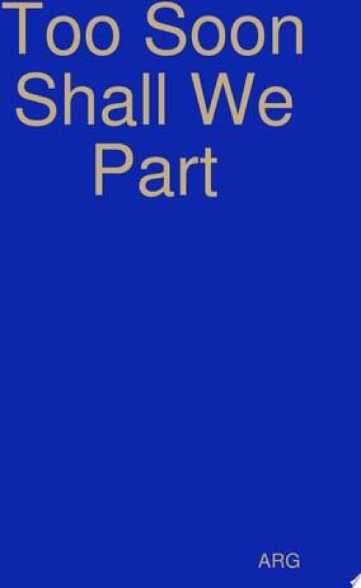 Too Soon Shall We Part av ARG (Paperback)