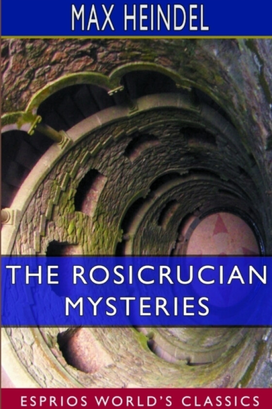 The Rosicrucian Mysteries (Esprios Classics) av Max Heindel (Paperback)