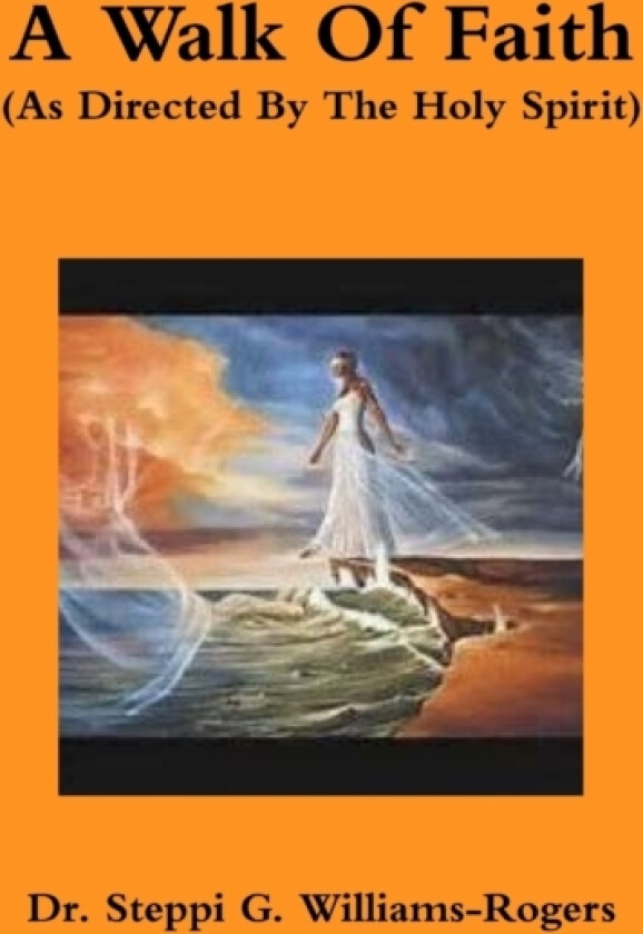 A Walk Of Faith av Dr.Steppi G. Williams-Rogers (Paperback)