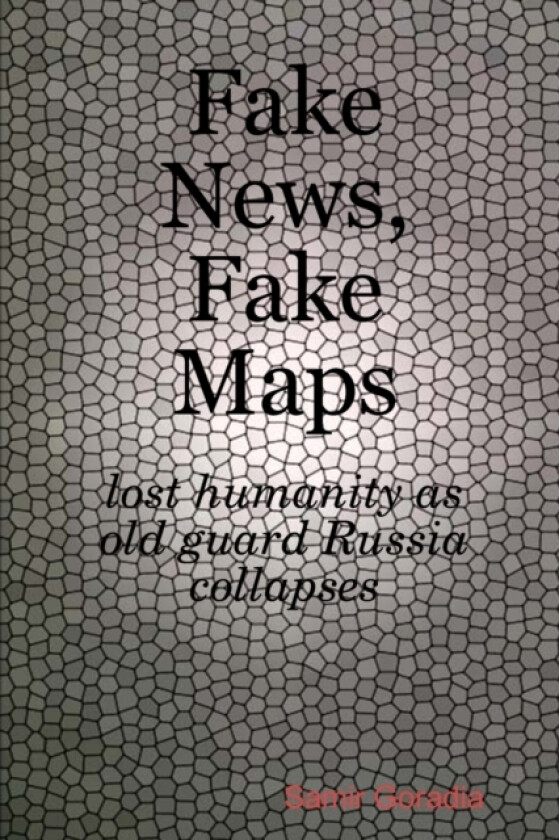 Fake News, Fake Maps av Samir Goradia (Paperback)