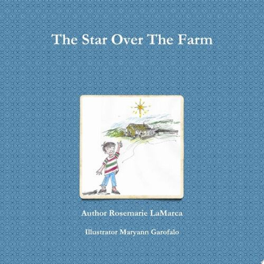 The Star Over The Farm av Rosemarie LaMarca (Paperback)