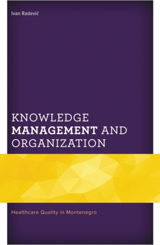 Knowledge Management and Organization av Ivan Radevic (Hardcover)