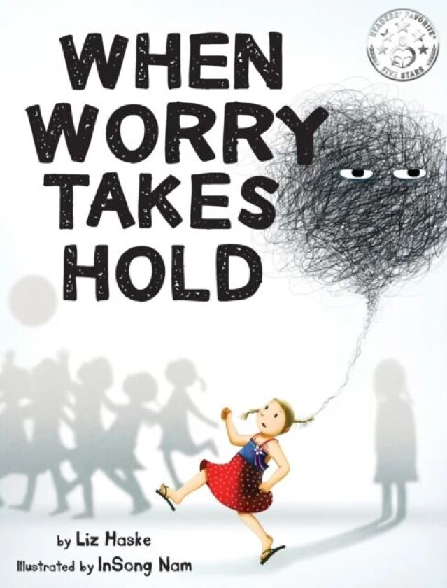 When Worry Takes Hold Av Liz Haske