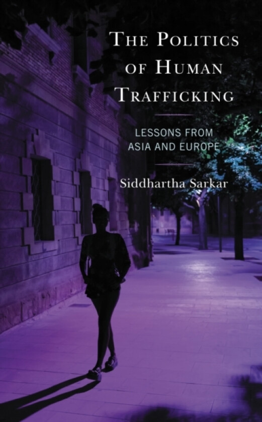 The Politics of Human Trafficking av Siddhartha Sarkar (Paperback)