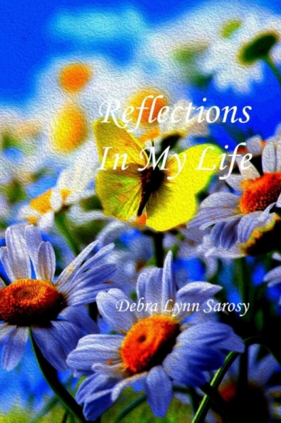 Reflections of My Life av Debra Sarosy (Paperback)