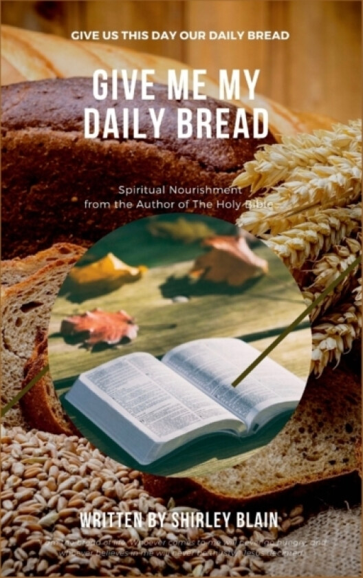 Give Me My Daily Bread av Shirley Blain (Paperback)