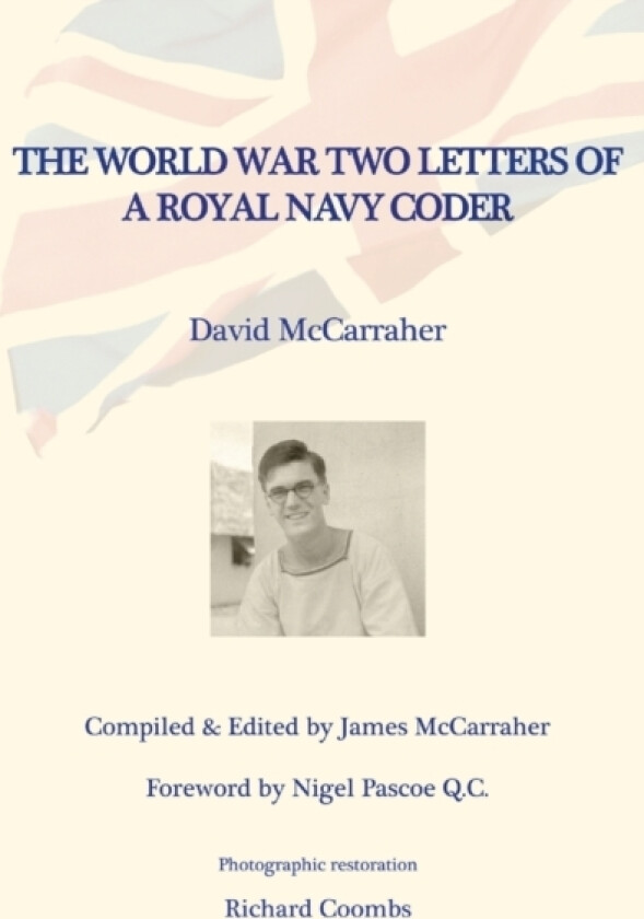 World War Two Letters of a Royal Navy Coder av Mccarraher (Paperback)