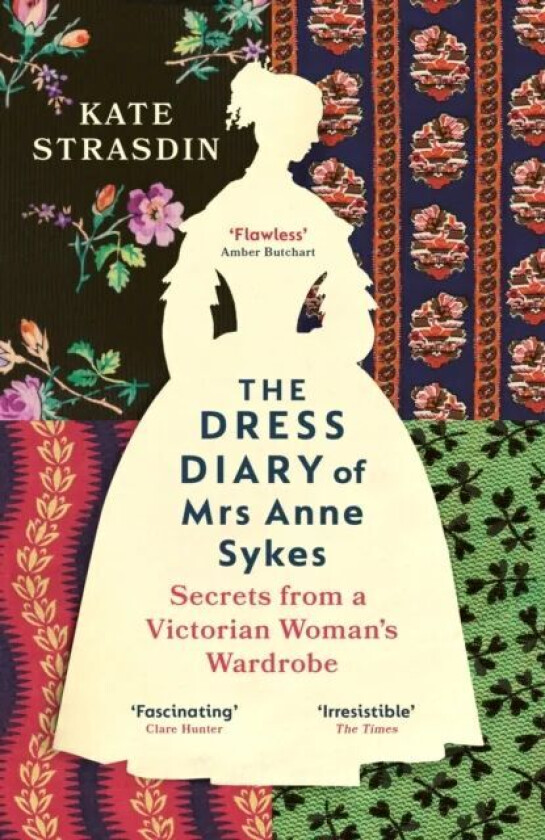 The Dress Diary Of Mrs Anne Sykes Av Kate Strasdin