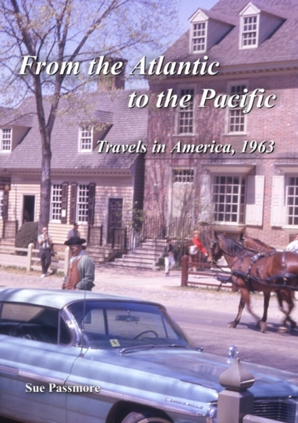 From the Atlantic to the Pacific av Sue Passmore (Paperback)