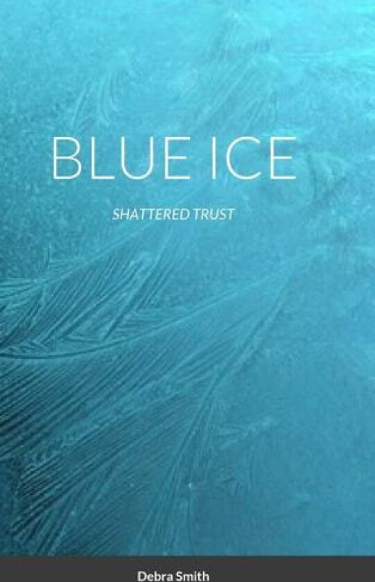 Blue Ice av Debra Smith, Kay Starr (Hardcover)