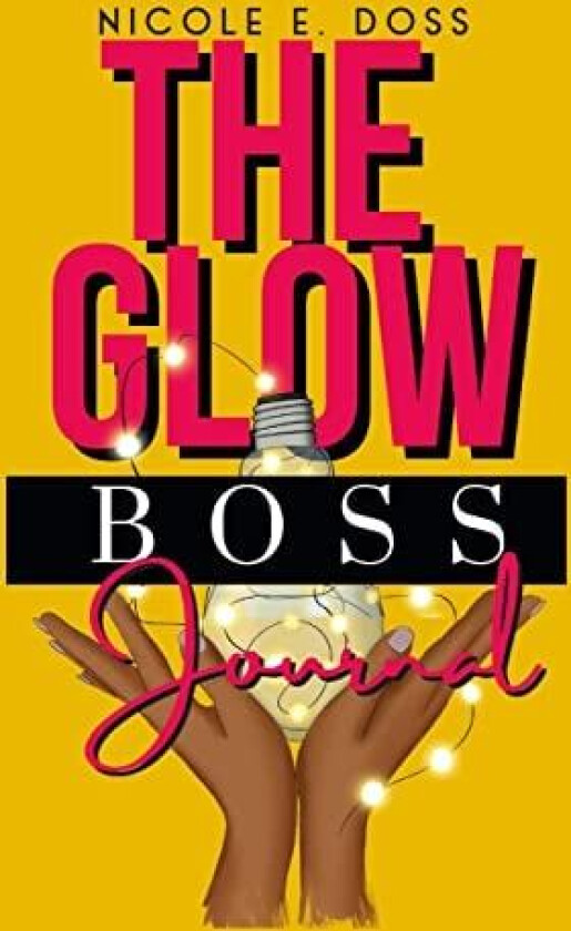 Glow Boss Journal av Nicole Doss (Hardcover)