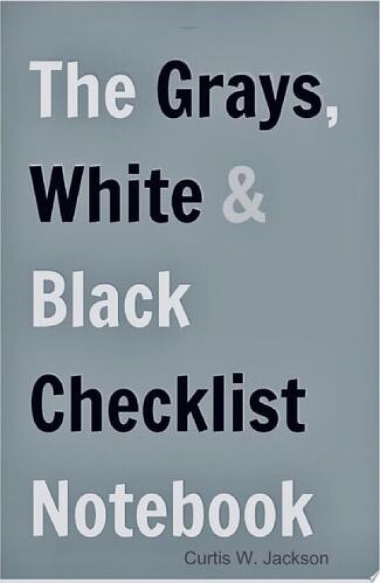 The Grays, White and Black Checklist Notebook Flex-Bound Edition av Curtis W. Jackson (Paperback)