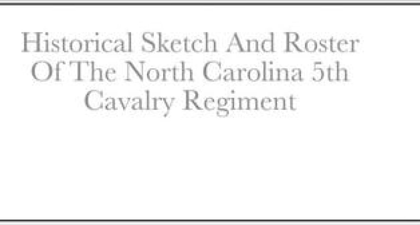 Historical Sketch And Roster Of The North Carolina 5th Cavalry Regiment av John C Rigdon (Hardcover)