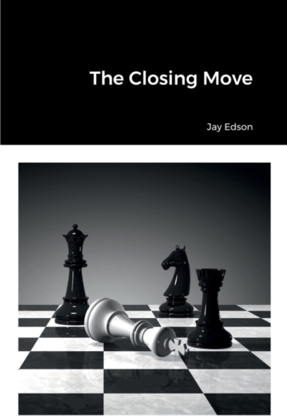The Closing Move av Jay Edson (Paperback)