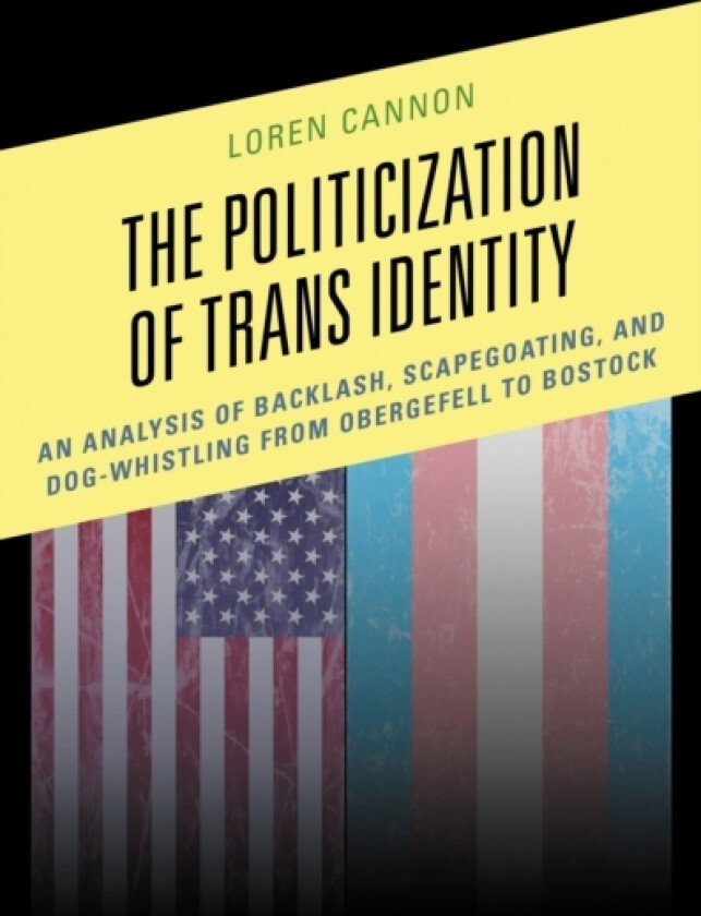 The Politicization of Trans Identity av Loren Cannon (Paperback)