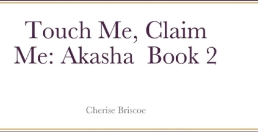 Touch Me, Claim Me av Cherise Briscoe (Hardcover)
