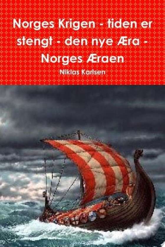Norges Krigen - tiden er stengt - den nye Æra - Norges Æraen av Niklas Karlsen (Paperback)